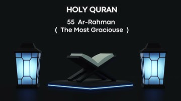 055  Ar- Rahman  (The Most Graciouse)    سورة الرحمن