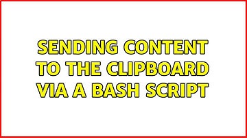 Ubuntu: Sending content to the clipboard via a Bash script