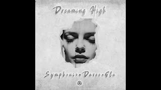 Symphonix, Davee, Ela - Dreaming High - Official