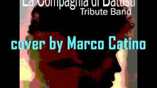 Video thumbnail of "Lucio Battisti - Il paradiso non è qui (inedito) cover by Marco Catino"