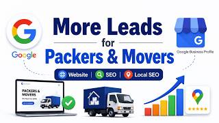 Packers & Movers Website Design + SEO + Local SEO Complete Guide | Get More Leads from Google