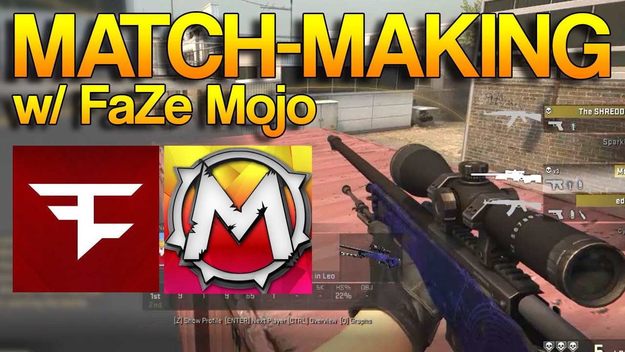 CS:GO - Match-making! - w/ FaZe Mojo - YouTube