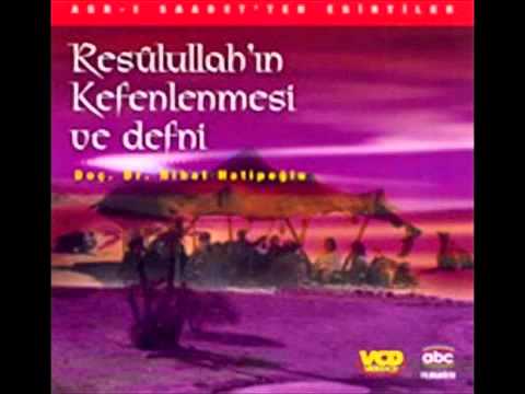 Nihat Hatipoğlu - Resulullah'ın Kefenlenmesi ve Defni