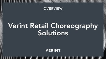 Introducing Verint Retail Choreography Solutions