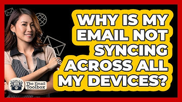 Why Is My Email Not Syncing Across All My Devices? - TheEmailToolbox.com