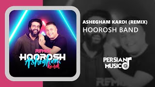 Hoorosh Band - Ashegham Kardi (Remix) - ریمیکس آهنگ عاشقم کردی از هوروش بند Resimi