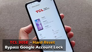 TCL 30SE - Hard Reset & Bypass Google Account Lock