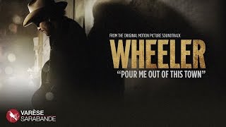 Video thumbnail of "Pour Me Out Of This Town - Wheeler - Music Video"