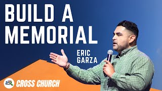 🔴 CROSS CHURCH LIVE | Build a Memorial | Eric Garza | CROSS CHURCH RGV