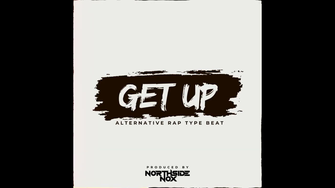 [FREE] Alternative Rap Type Beat - “Get Up” (Prod. NorthsideNOX)