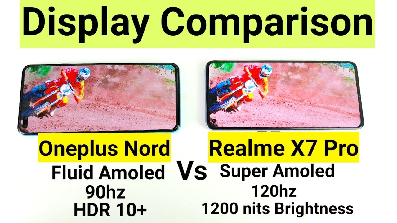 Realme x7 pro vs oneplus nord display comparison indepth review