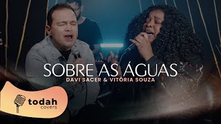 Davi Sacer e Vitória Souza | Sobre ás Águas [Cover Trazendo a Arca]