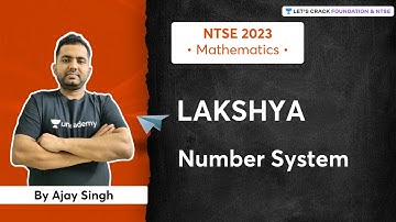Mathematics : Number System I LAKSHYA : NTSE 2023 | Ajay Singh