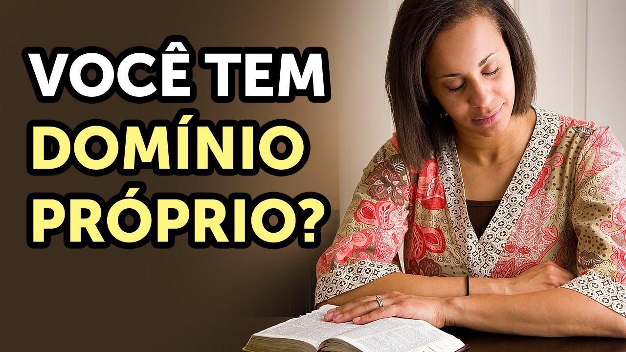 COMO TER DOMÍNIO PRÓPRIO? – Pastor Antonio Junior