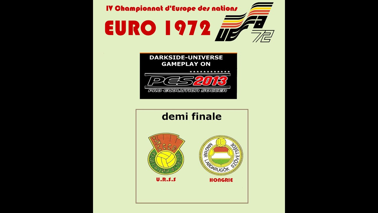 Euro 1972- demi finale-Urss Hongrie- PES 2013/PS3
