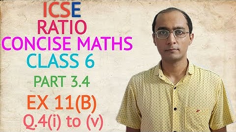 ICSE RATIO EX 11(B) Q.4(i) to (v) CLASS 6 CONCISE MATHS PART 3.4 CHAPTER 11