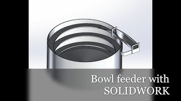 How to draw Bowl Feeder with SOLIDWORKS #1