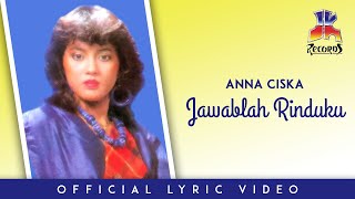 Anna Ciska - Jawablah Rinduku