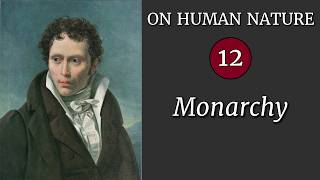 Schopenhauer: Why Monarchy is Superior | On Human Nature episode 12