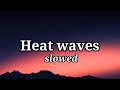 Glass Animals - Heat Waves (Slowed TikTok)(Lyrics) sometimes all i think about is you late nights