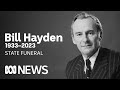 IN FULL: State Funeral for the Hon Bill Hayden AC | ABC News