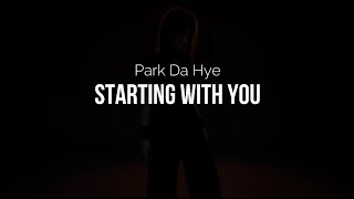 [Choreo Film] Starting With You - Park Da Hye, Maktub 신유라 Yura