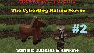 Hawkeye Presents - The CyberDog Nation Server - Episode 2 - A Fresh New Map Part II