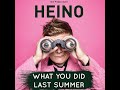 Heino what you did last summer (Hele showet)