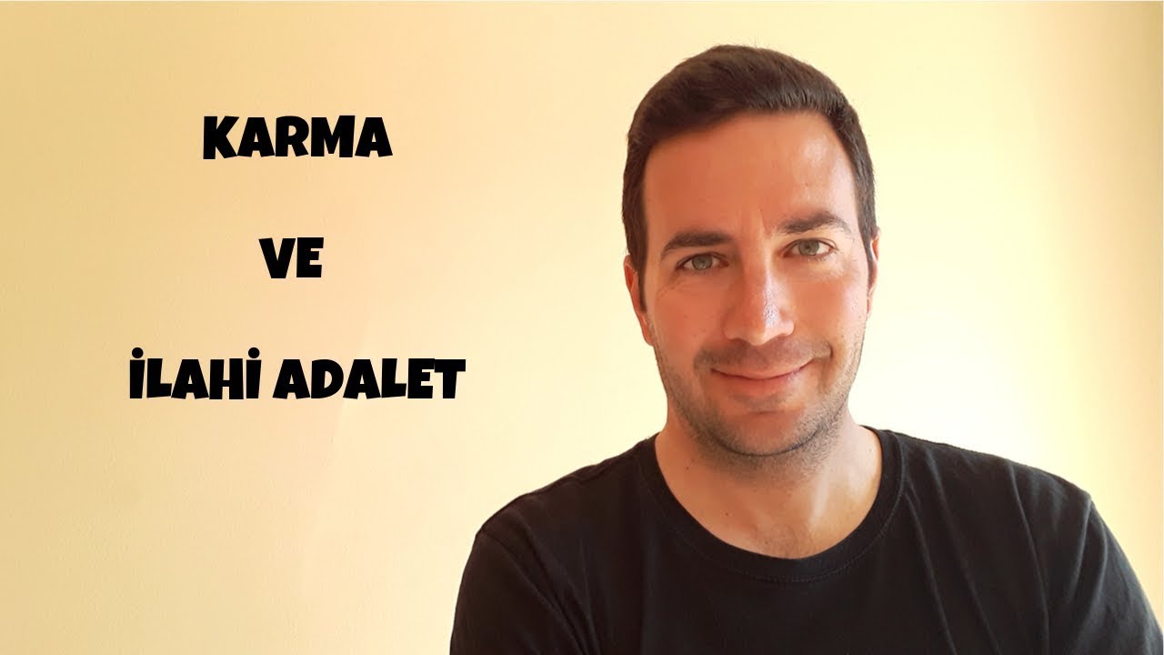 Karma ve İlahi Adalet - Çekim Yasası ve Enerji