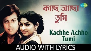 Kachhe Achho Tumi with lyrics | Asha Bhosle & Shailendra Singh | Ajasra Dhanyabad | HD Song chords