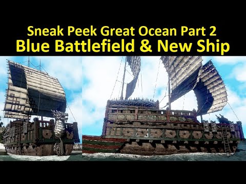 Sneak Peek Great Ocean part 2, Blue Battlefield & New Ship (Time Stamp Available)