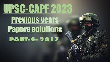 UPSC CAPF 2017 PAPER SOLVED ||Paper-1|| MUST WATCH FOR 2023 #CAPF #UPSCCAPF