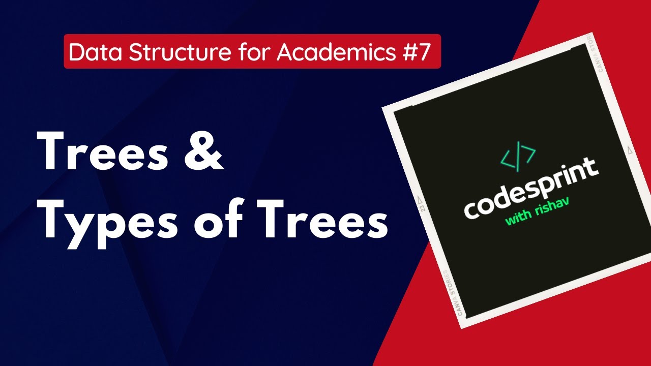 #7 Trees & Types of Trees || Data Structure for Academics ...