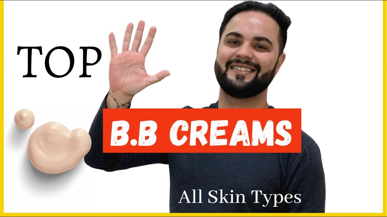 Top 5 BB Creams for All Skin Types  Best BB Cream