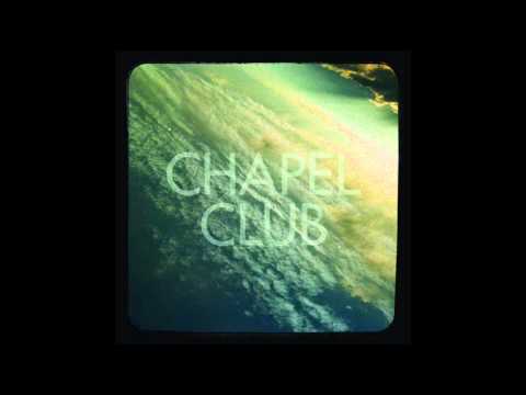 Chapel Club - In My Moments