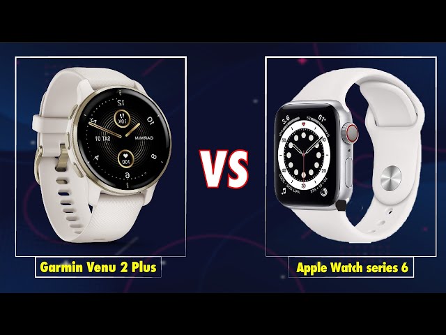 So sánh GARMIN VENU 2 PLUS và APPLE WATCH - Đâu là chiếc đồng hồ thể thao tốt nhất hiện nay???