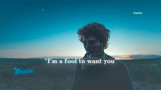 Im Fool To Want You  A Heartbreaking Love Song  Feelify