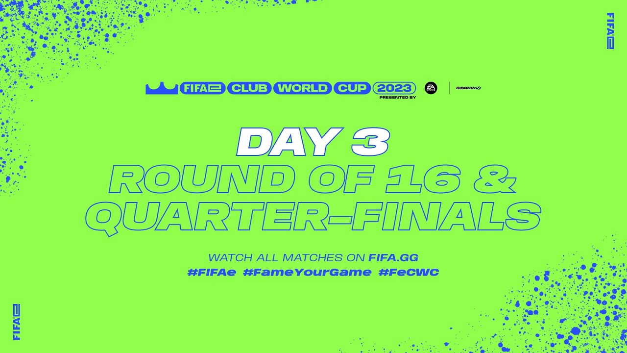 FIFAe Club World Cup 2023™ - Round of 16 & Quarter-Finals