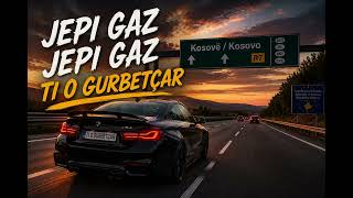 Jepi gaz jepi gaz ti o Gurbetçar - Hitet 2026 || Hittt 2026 🔥🔥🔥 ||