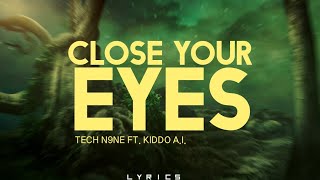 Tech N9ne - Close Your Eyes 「Lyrics」