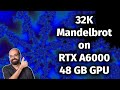 32K Mandelbrot Zooms on NVIDIA RTX A6000 48GB GPU Python