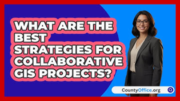 What Are The Best Strategies For Collaborative GIS Projects? - CountyOffice.org