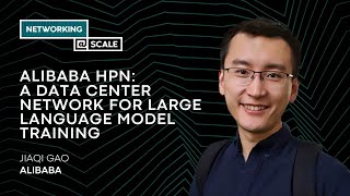Alibaba HPN: A Data Center Network for Large Language Model Training | Jiaqi Gao