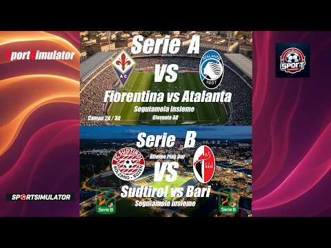 FIORENTINA vs ATALANTA - Serie A Giornata 38 - SUDTIROL vs BARI - Play Out Serie B - DIRETTA LIVE