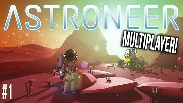 ASTRONEER MULTIPLAYER - Survival 101 - Part 1!