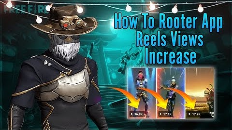 how to rooter app reels views increase | Rooter app reels views increase | Rooter app reels