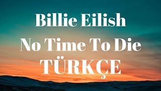(Türkçe) Billie Eilish - No Time To Die