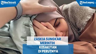 Zaskia Sungkar Merintih Kesakitan di Perutnya