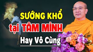 Sướng Khổ Tại Tâm Mình - Thầy Thích Trúc Thái Minh  (QUÁ HAY)
