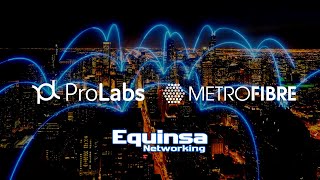 EQUINSA - ProLabs x MetroFibre: proceso de certificación y pruebas de extremo a extremo